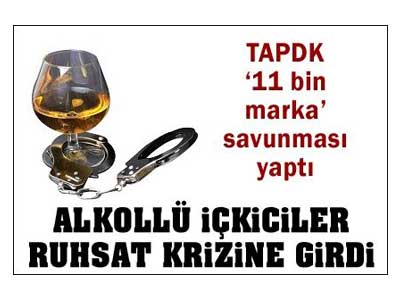 Alkoll ikiciler ruhsat krizine girdi, TAPDK 11 bin marka savunmas yapt